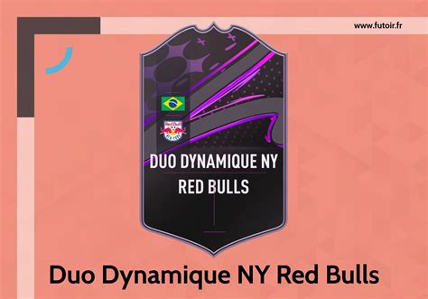 Duo Dynamique NY Red Bulls FUT 23 FUToir