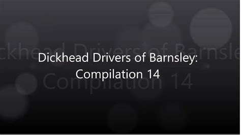 Dickhead Drivers Of Barnsley Compilation 14 Youtube