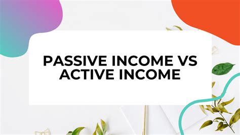 Passive Income Vs Active Income A Beginners Guide To Understanding