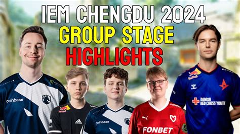 IEM Chengdu 2024 GROUP STAGE HIGHLIGHTS CS2 YouTube