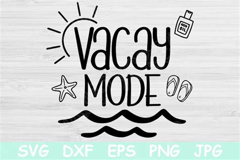 Vacay Mode Svg Vacation Svg Files For Cricut Summer Svg Beach Svg Dxf Png Vacation Mode Svg