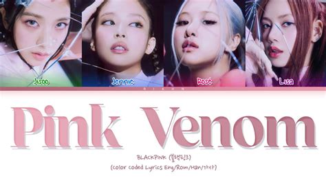 BLACKPINK 블랙핑크 Pink Venom Color Coded Lyrics YouTube Music