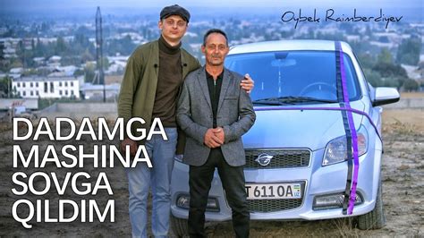 Dadamga Mashina Sovg A Qildim Youtube