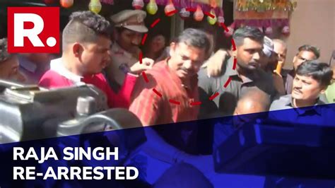 Suspended Bjp Mla Raja Singh Re Arrested By Hyderabad Police And Lodged