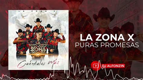 La Zona X Puras Promesas Youtube