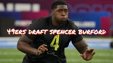 49ers Draft Utsa Og Spencer Burford In Round 4 Youtube