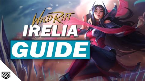 The Ultimate Irelia Guide Build Abilities Tips Tricks And More