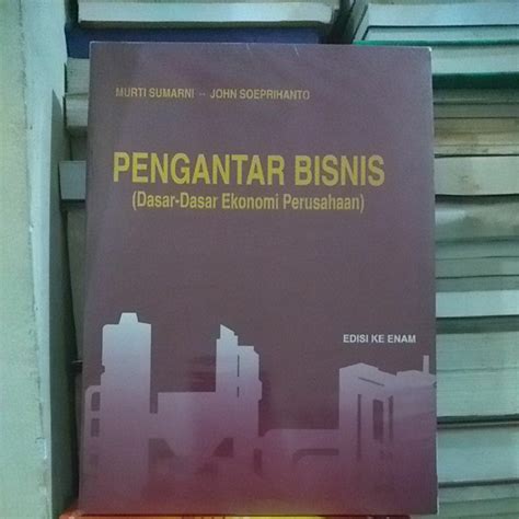 Jual Buku Pengantar Bisnis Dasar Dasar Ekonomi Perusahaan Edisi