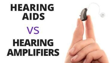 Hearing Aids Versus Hearing Amplifiers Dr Hearing Loss