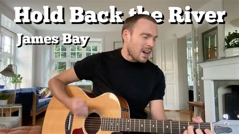 Hold Back The River James Bay Cover By Philip Moller Guitar YouTube