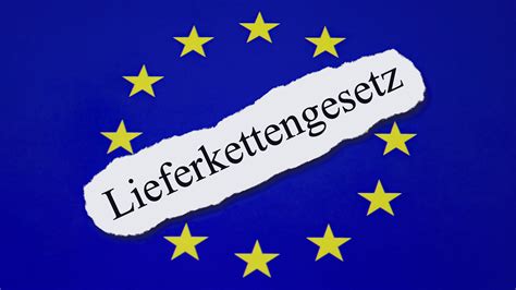 Letzter Trilog in Brüssel EU Lieferkettengesetz Diese Punkte werden