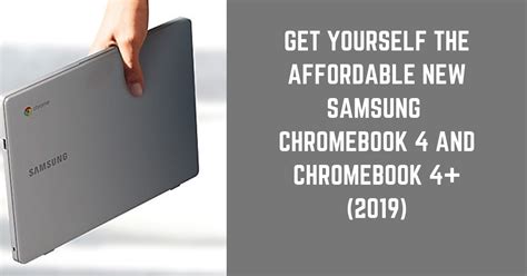 Samsung Chromebook 4 and 4+ - Its Sleek, Fast and Highly Affordable