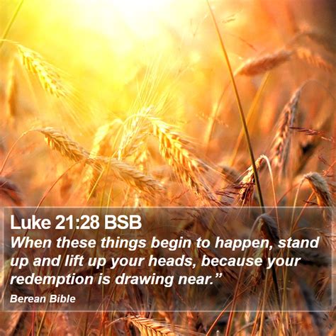 Luke 21 28 Bsb When These Things Begin To Happen Stand Up And