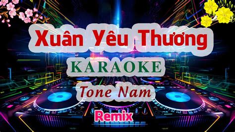 Xuân Yêu Thương Karaoke Tone Nam Remix YouTube