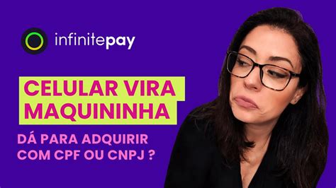 Celular Vira Maquininha Infinitepay Saiba O Que Mudou E Como Funciona