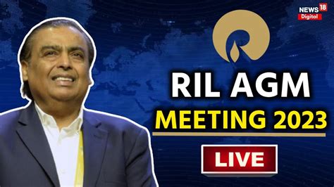 Reliance Agm Live Ril S Th Annual General Meeting Mukesh