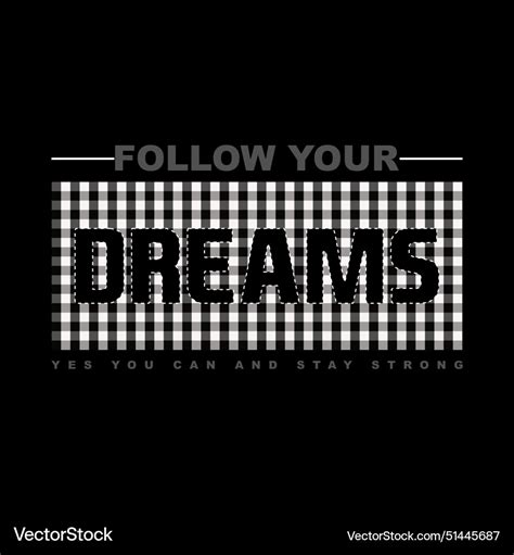 Follow Your Dreams Typography T Shirt Design Vector Image