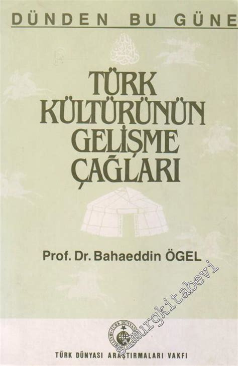 Dünden Bugüne Türk Kültürünün Gelişme Çağları