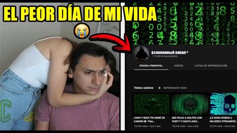 Me Hackearon Mi Canal De Youtube Lloro Mucho Youtube