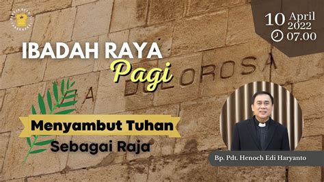 Pdt Henoch Edi Haryanto Menyambut Tuhan Sebagai Raja Ibadah Live