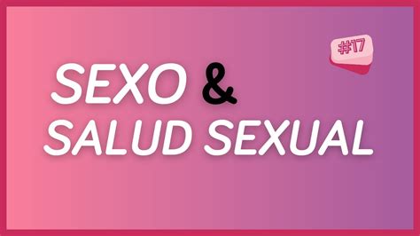 Viasek La Importancia Del Sexo La Salud Sexual YouTube