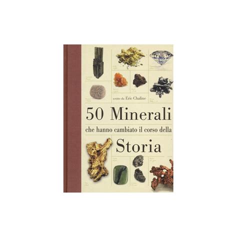 Minerali Che Hanno Cambiato Il Corso Della Storia