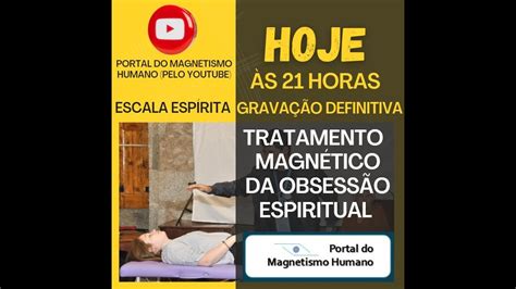 Tratamento Magn Tico Da Obsess O Espiritual Uelv Sp Youtube