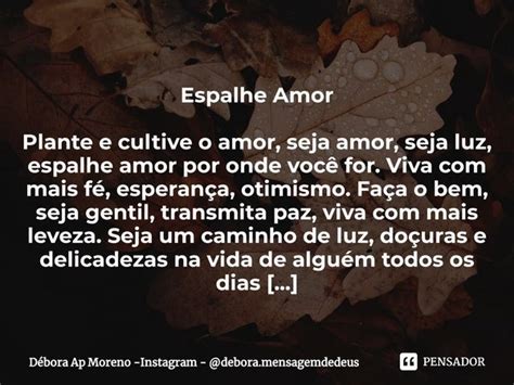 Espalhe Amor Plante E Cultive O Débora Ap Moreno Instagram