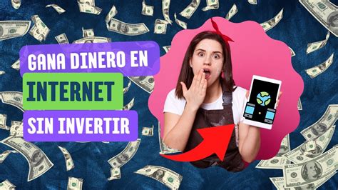 Cómo Ganar DINERO En Internet Sin Invertir No lo Vas A Creer YouTube