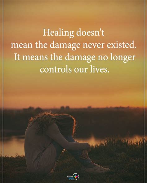 Double Tap If You Agree Healing Doesn T Mean The Damage Never Existed It Means The Damage No