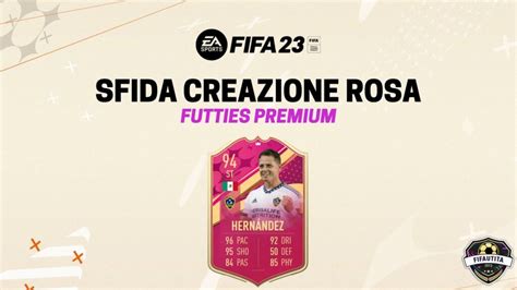 Fifa Sfida Creazione Rosa Javier Hernandez Futties Weareutita