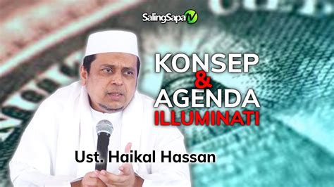 Ustadz Haikal Hassan Konsep And Agenda Illuminati Youtube