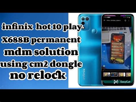 Infinix Hot 10 Play X688B Permanent Mdm Solution No Relock Using Cm2