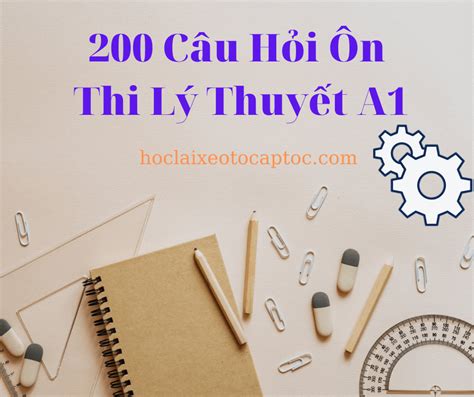 200 Câu Hỏi Thi Lý Thuyết A1 Được Cập Nhật Mới Nhất 2023 Chuyên Trang