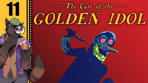 Let S Play The Case Of The Golden Idol Part Patreon Chosen Game