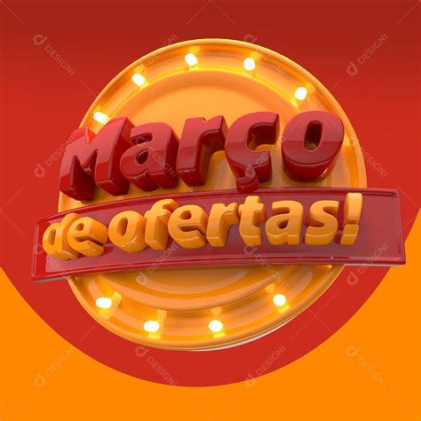 Selo 3d Março De Ofertas Para Composição Psd Editável [download] Designi