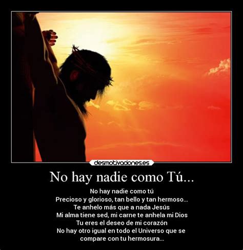 No hay nadie como Tú... | Desmotivaciones