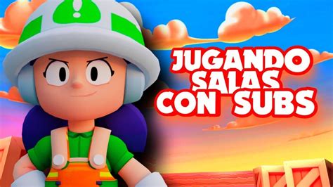 DIRECTO DE BRAWL STARS JUGANDO CON LOS MEJORES SUBS LLEGE A 27K