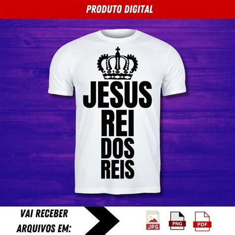 Arte Sublima O De Camiseta Jesus Cristo Rei Dos Reis No Elo