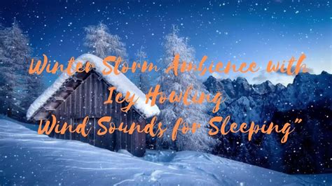 Winter Storm Ambience With Icy Howling Wind Sounds For Sleeping