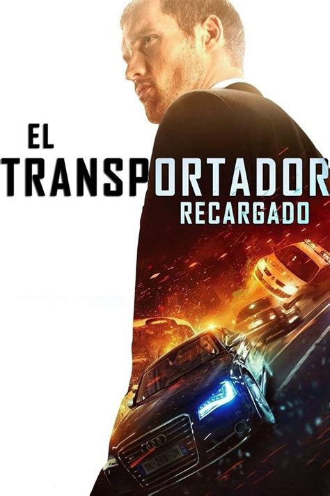 The Movie Poster For El Transportador Recargado