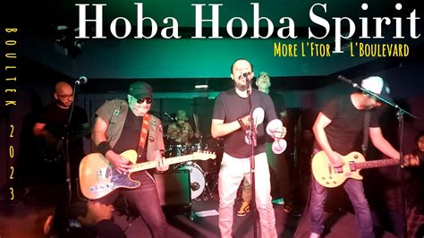 Hoba Hoba Spirit Live Boultek 2023 More Lftor Hobahobaspirit