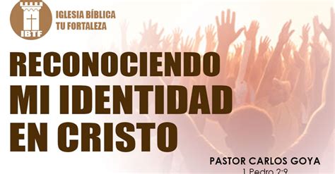 Reconociendo Mi Identidad En Cristo Pedro Pastor Carlos Goya