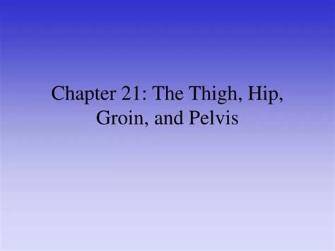 Ppt Chapter The Thigh Hip Groin And Pelvis Powerpoint