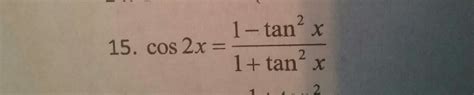 Solved Prove The Identity Cos 2x 1 Tan2 X1 Tan2 X