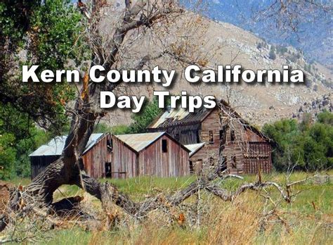 Exploring Kern County Day Trips And Vacation Ideas