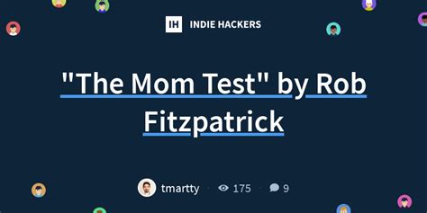 The Mom Test By Rob Fitzpatrick Indie Hackers