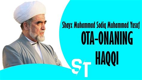 Shayx Muhammad Sodiq Muhammad Yusuf OTA ONANING HAQQI YouTube