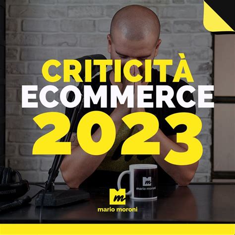 Ecommerce Trends Quali Sono Le Criticit Del