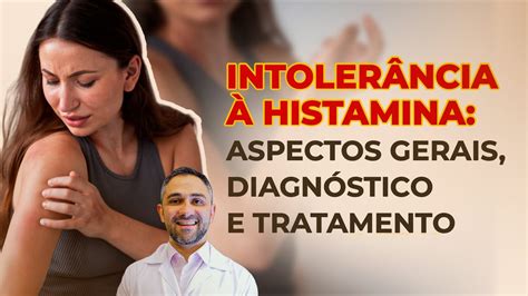 Intolerância à histamina aspectos gerais diagnóstico e tratamento